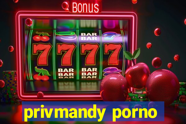 privmandy porno